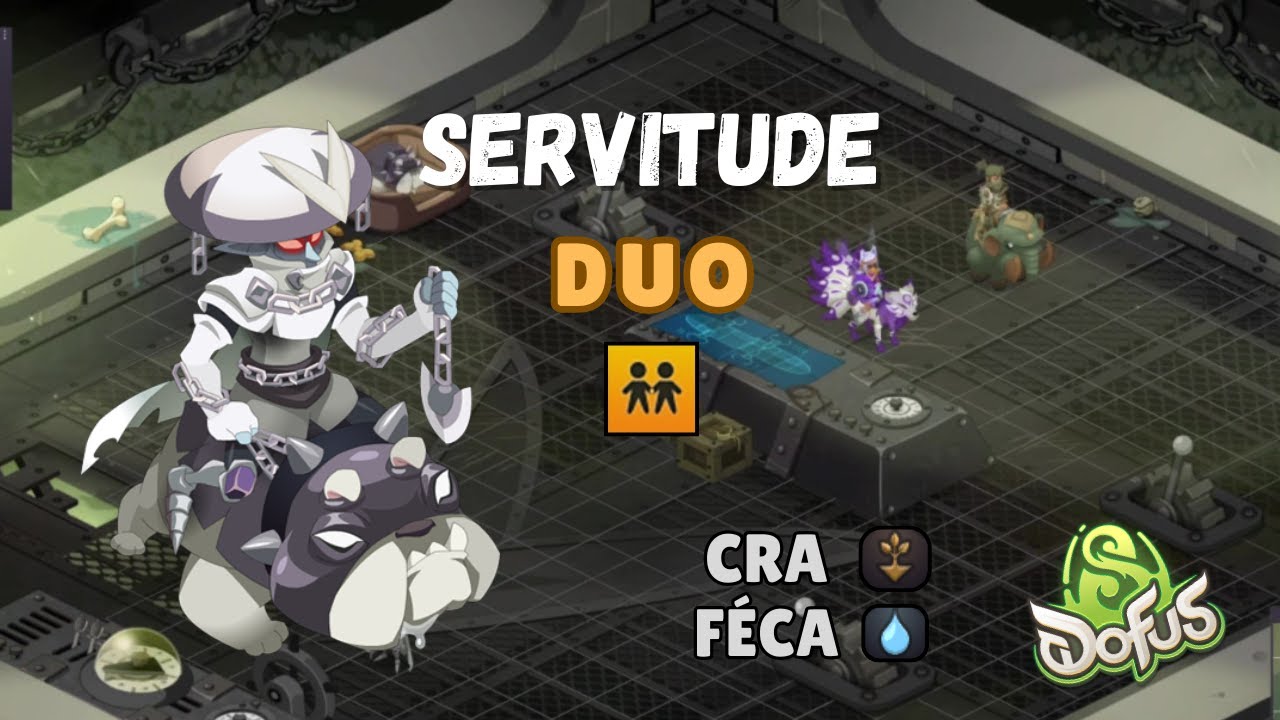 Duo Servitude dofus 3.0 Cra/F&eacute;ca
