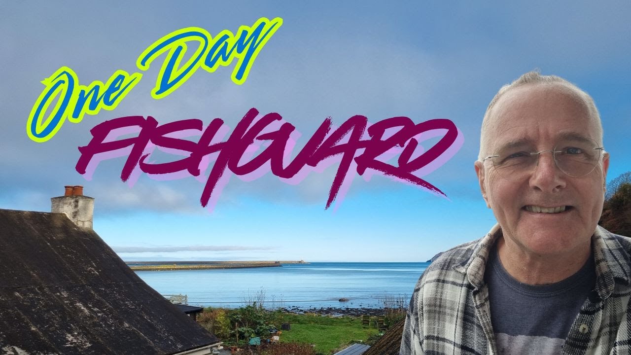 Make The Most Of One Day in Fishguard.