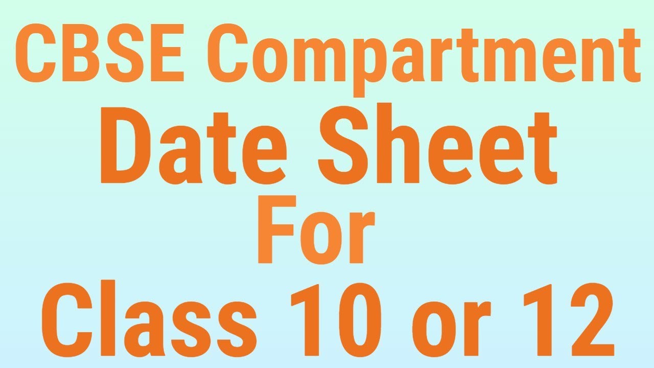 CBSE Compartment Board Exam 2019 Date Sheet, CBSE Compartment Class 10 & 12 date sheet - 7startech