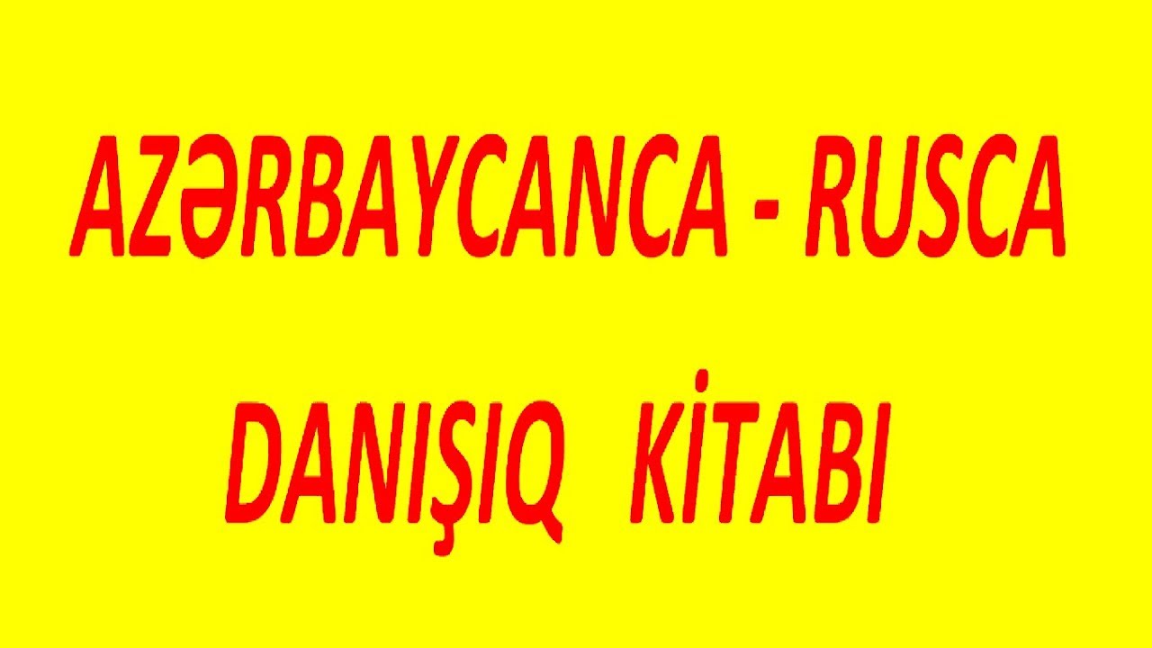 Azerbaycanca - Rusca danisiq kitabi /mukemmel vasite/ Русский язык - Rus dili
