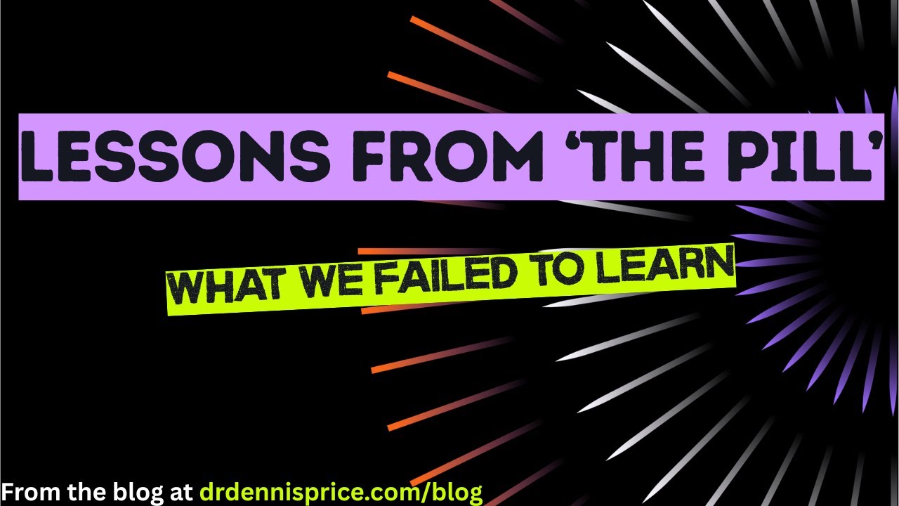 Lessons from the Pill - Never Learned