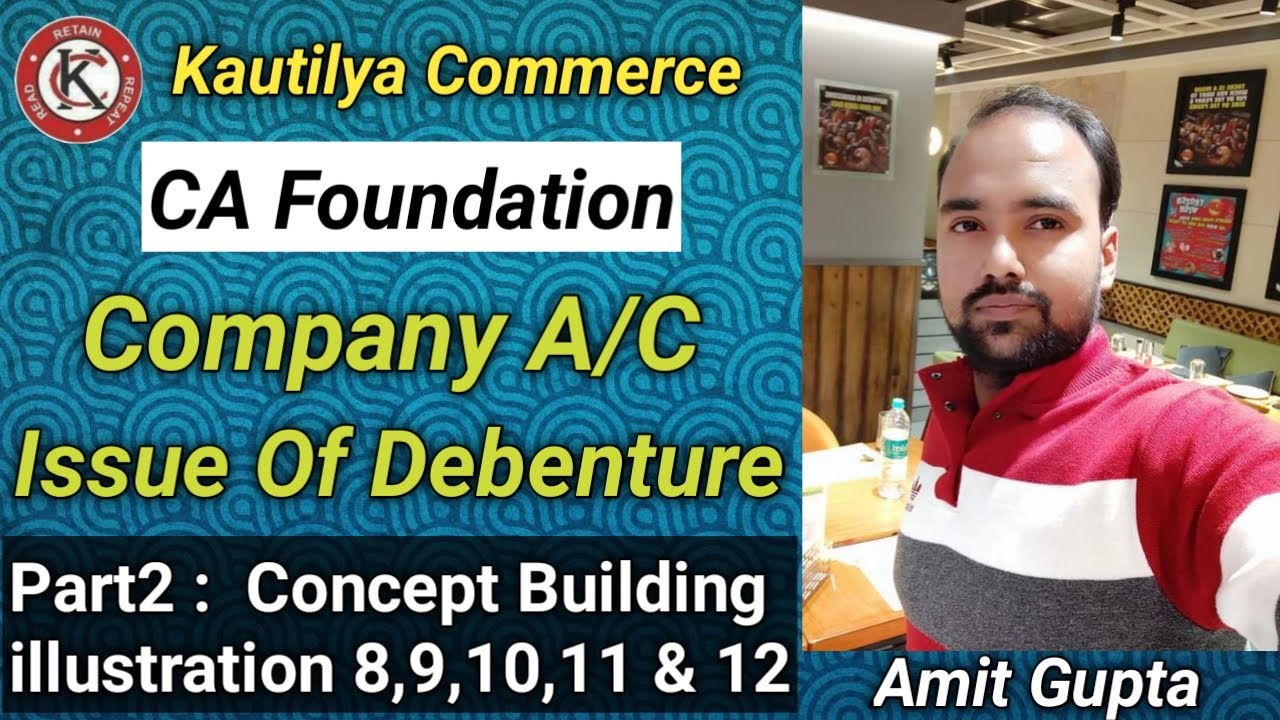 CA Foundation : Company A/C | Issue of debenture | Concept Building | Part2 | illustration 8 to 12