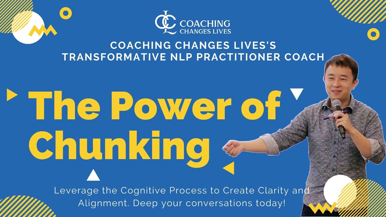 The Power of Chunking in Coaching - NLP Practitioner Patterns and Strategies Training Series
