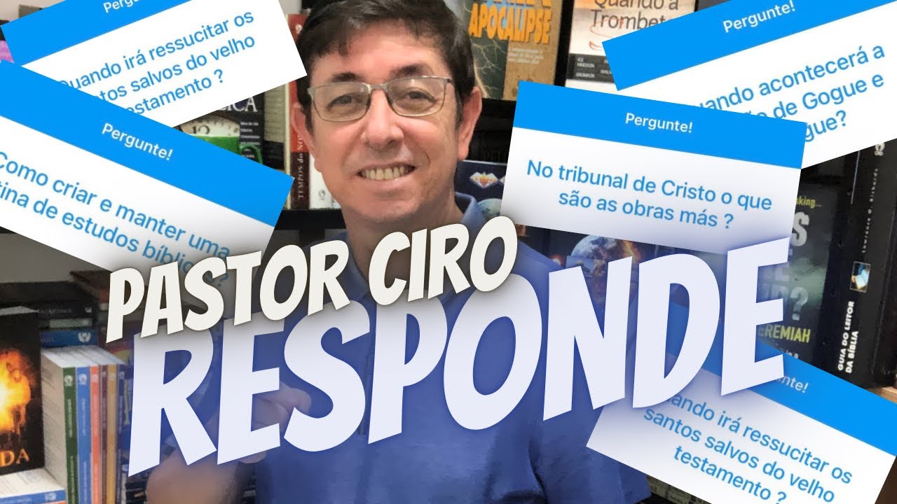 Pastor Ciro Responde #1 | Última trombeta | Gogue e Magogue | Arrebatamento secreto | Coroa do salvo