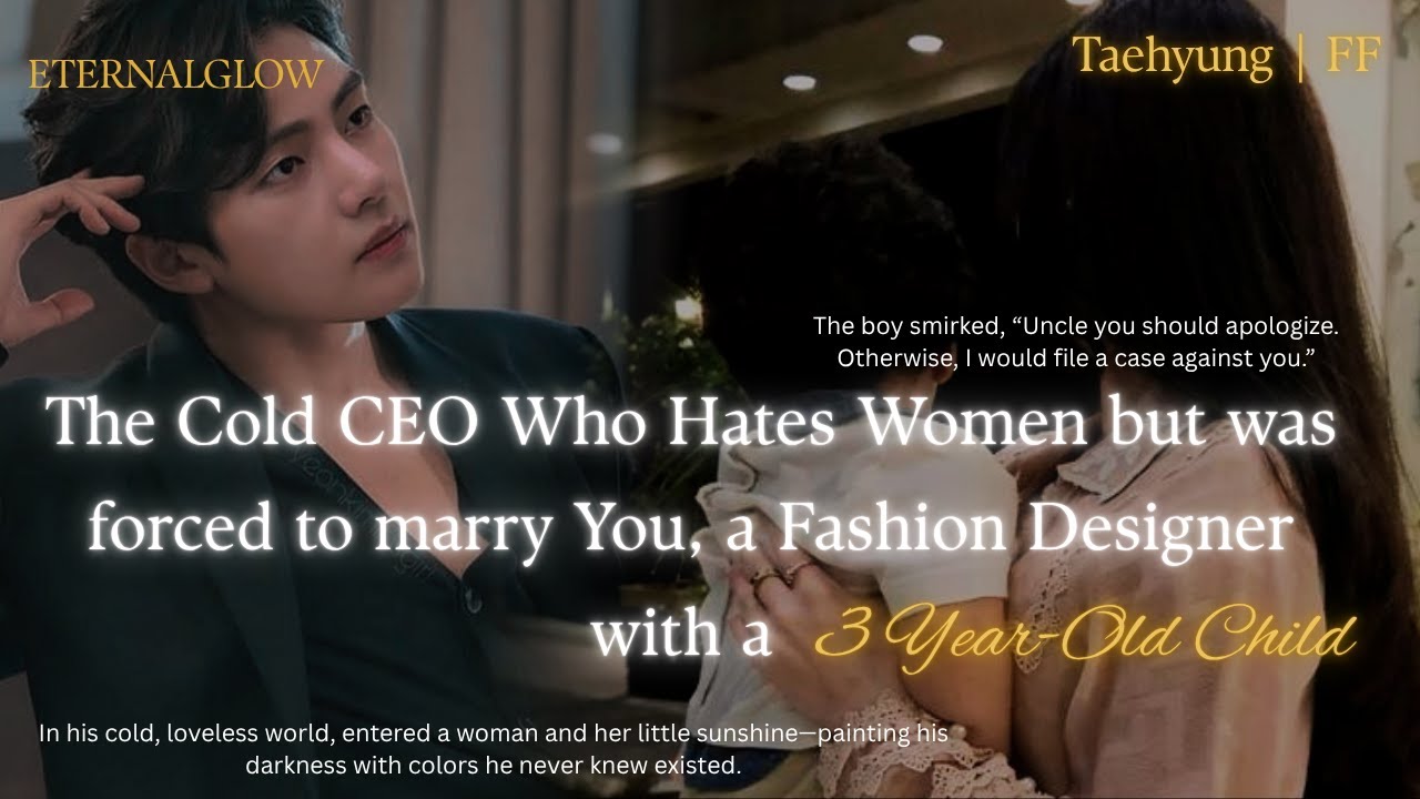 He is a Cold CEO Who Hates Women but was forced to marry you, who has a| #taehyungff#taeff#jkff#vff