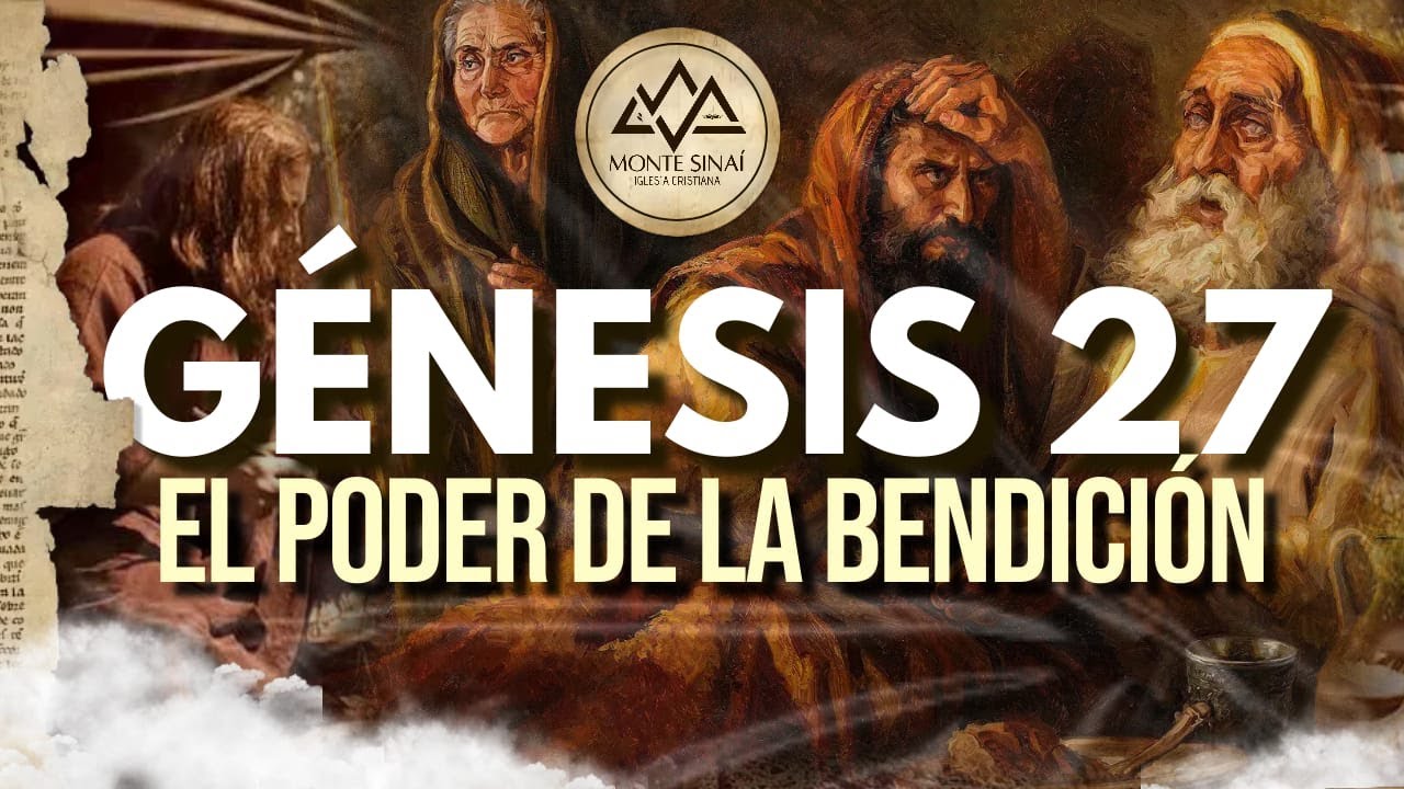 EL PODER DE LA BENDICIÓN // EXPLICACIÓN GÉNESIS 27