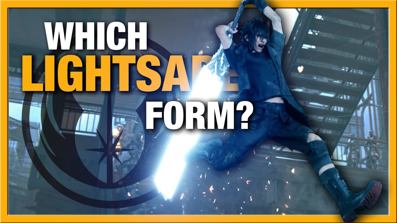 Which Lightsaber Form | Noctis Lucis Caelum (Final Fantasy XV)