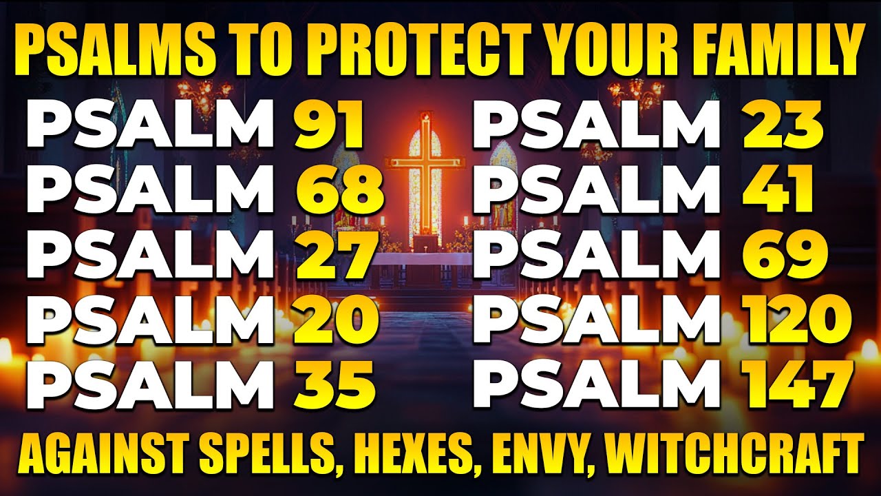 PRAYING PSALMS TO PROTECT YOUR FAMILY | POWERFUL PRAYER AGAINST SPELLS HEXES ENVY WITCHCRAFT
