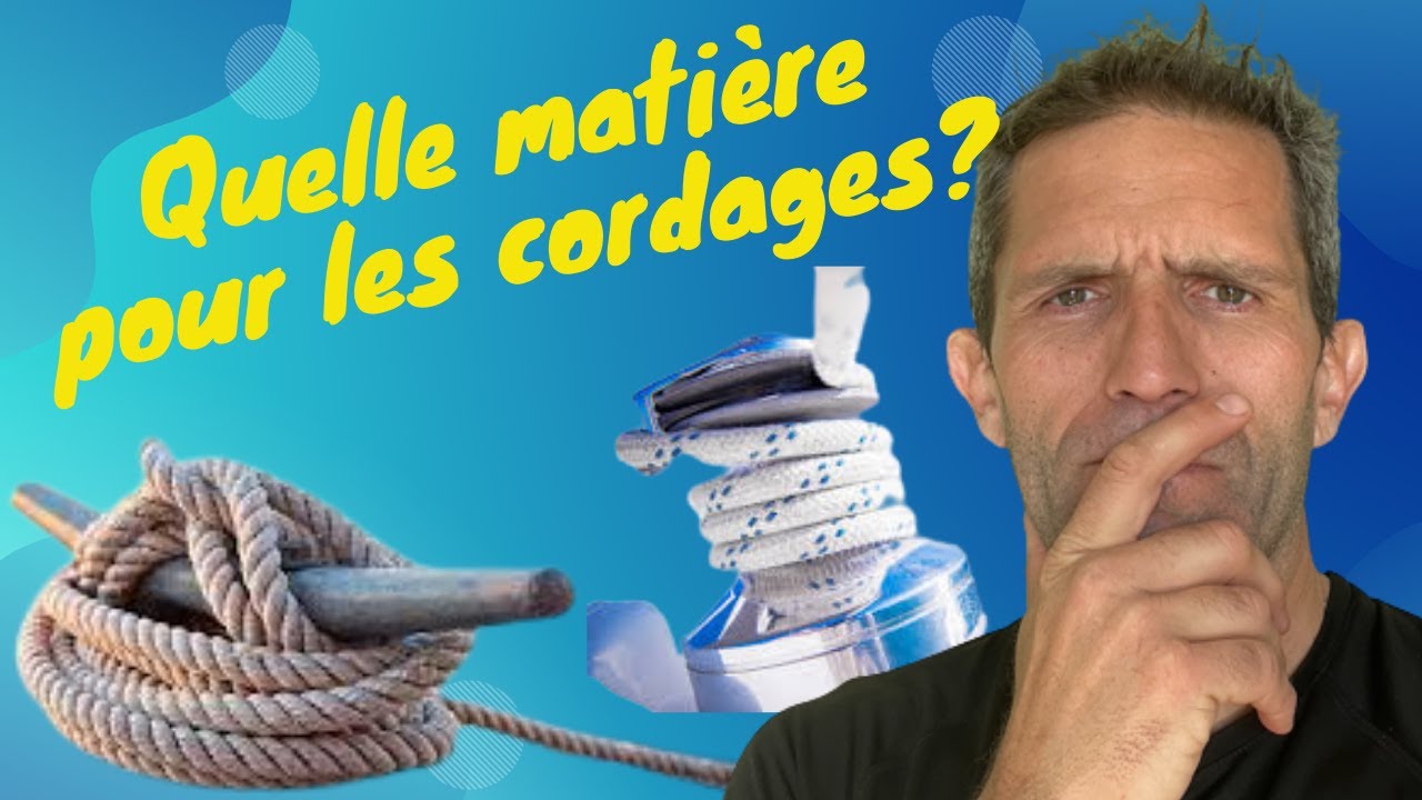 Quelle matière choisir pour le cordage sur un bateau?