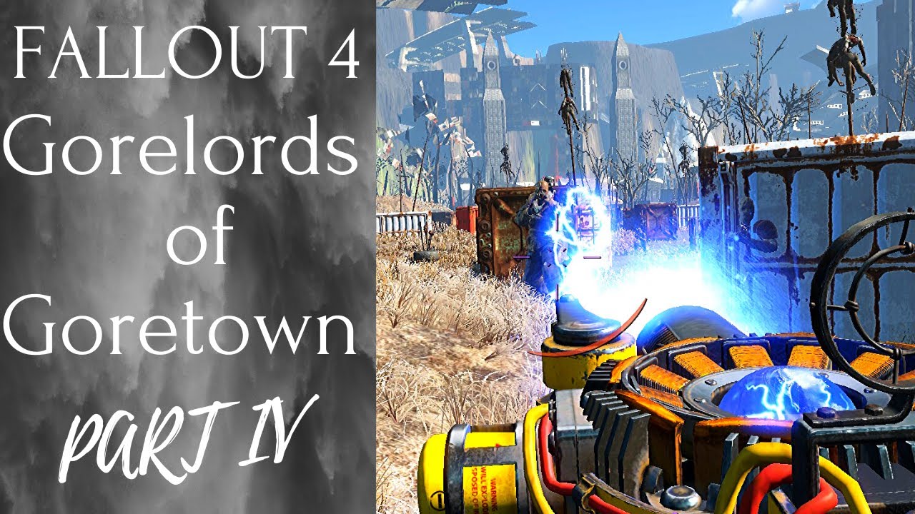 FALLOUT 4 - Gorelords of Goretown By GaryOldman68 (PART 4)