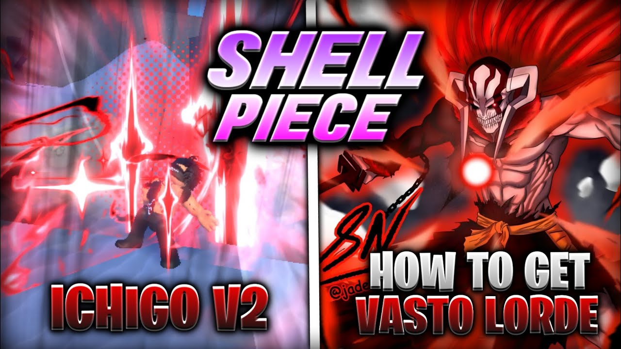 Shell Piece | VASTO LORDE | Showcase + Tutorial Como Pegar Vasto Lorde (Ichigo V2) #shellpiece