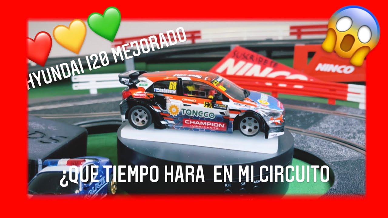 ❤️💚💛PUESTA en pista HYUNDAI I20 rally SLOT scalextric❤️💛🏁🏁☺️