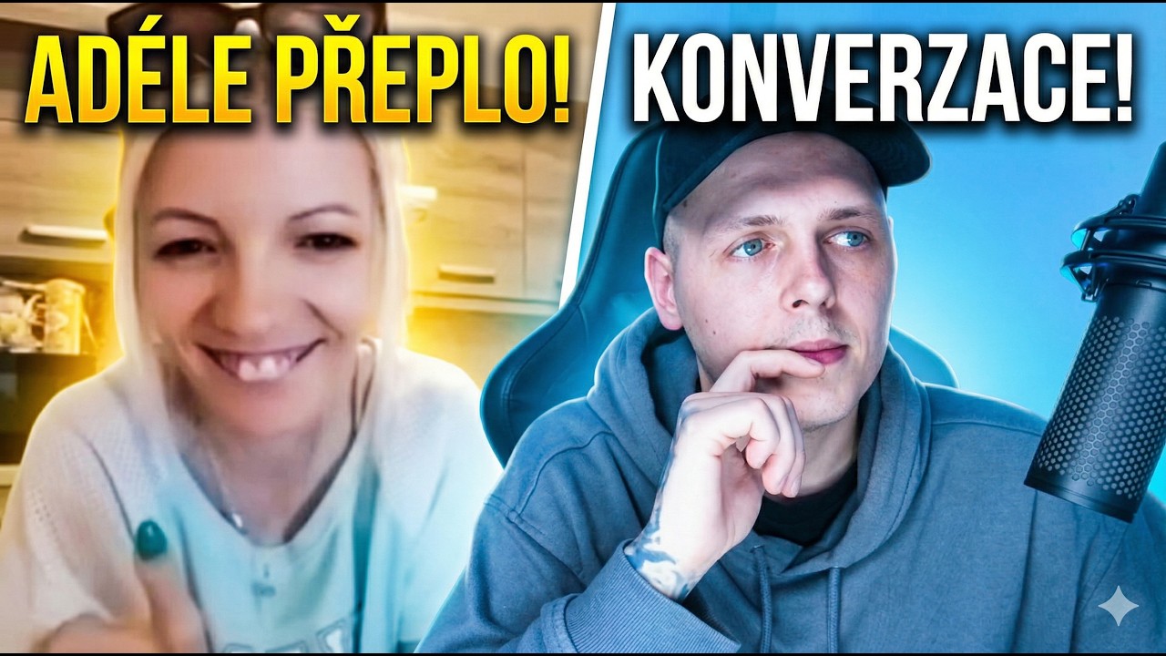 AD&Eacute;LE TOT&Aacute;LNĚ PŘEPLO! KONVERZACE!
