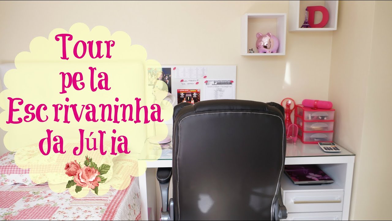 Tour Pela Escrivaninha da Júlia