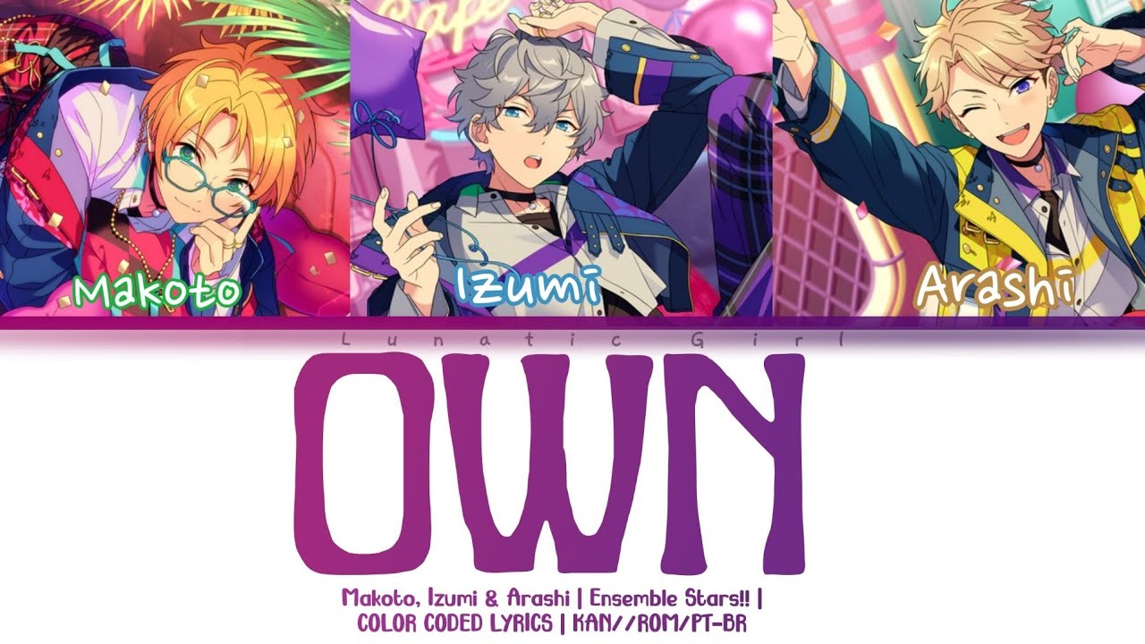 「ES!!」OWN - Makoto, Izumi & Arashi | Color Coded Lyrics | KAN/ROM/PT-BR / tradução em PT-BR