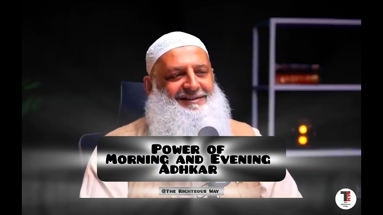Power of morning and evening Adhkar ✨️ || Dr Hammad lakhvi || The Righteous Way