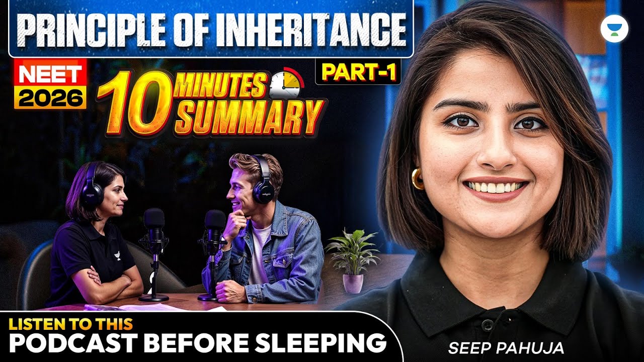 NEET 2026 Principle Of Inheritance Part 1&ndash; 10 Minute Smart Revision Podcast | Seep Pahuja #neet2026
