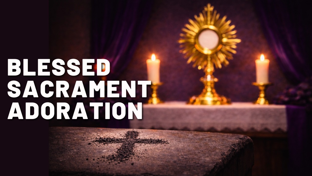 Blessed Sacrament Adoration - 4th Feb 2026 6:30 PM