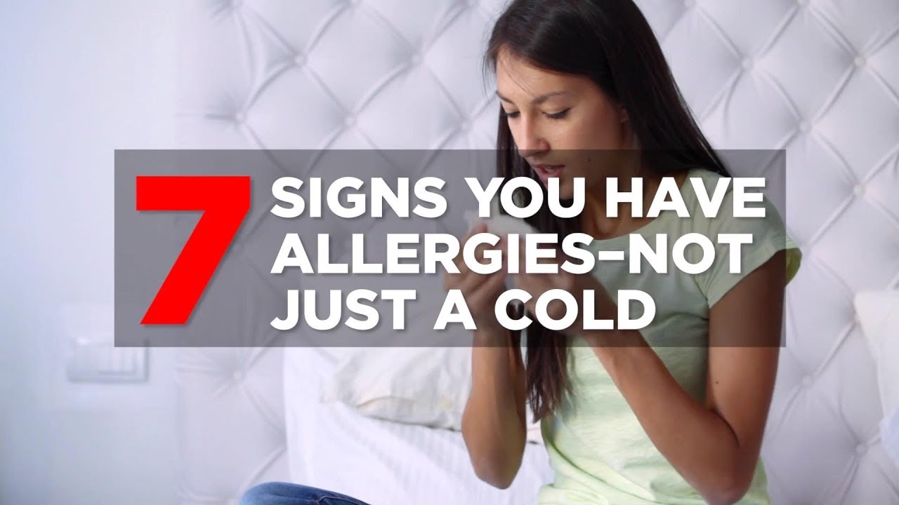 7 Signs You Have Allergies Not a Cold | Health
