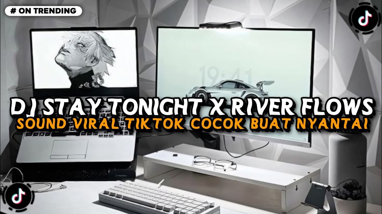 DJ STAY TONIGHT X RIVER FLOWS IN YOU STYLE KONDANG CANDU COCOK BUAT NYANTAI VIRAL TIKTOK 2026