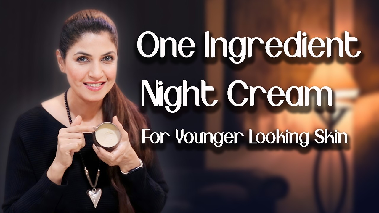 1 Ingredient Night Cream for Younger Looking Skin 2026 - Ghazal Siddique
