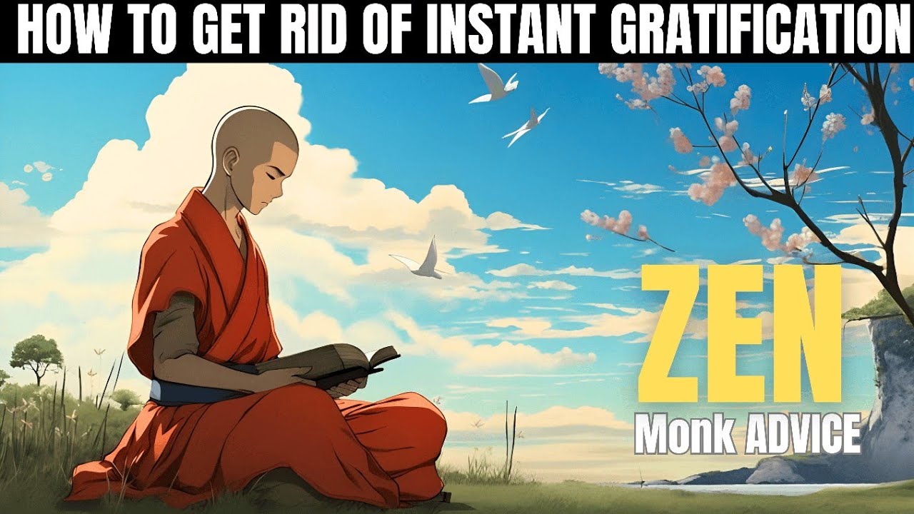 The Buddhist Secret to Kill Instant Gratification ( ZEN MONK ADVICE )
