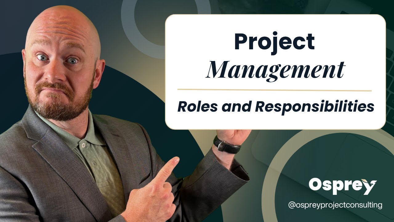 Project Management : Roles and Responsibilities