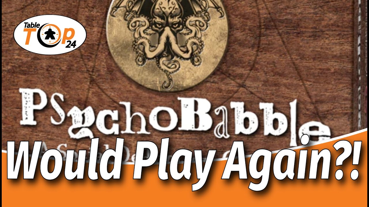 Would Play Again?! Pschobabble