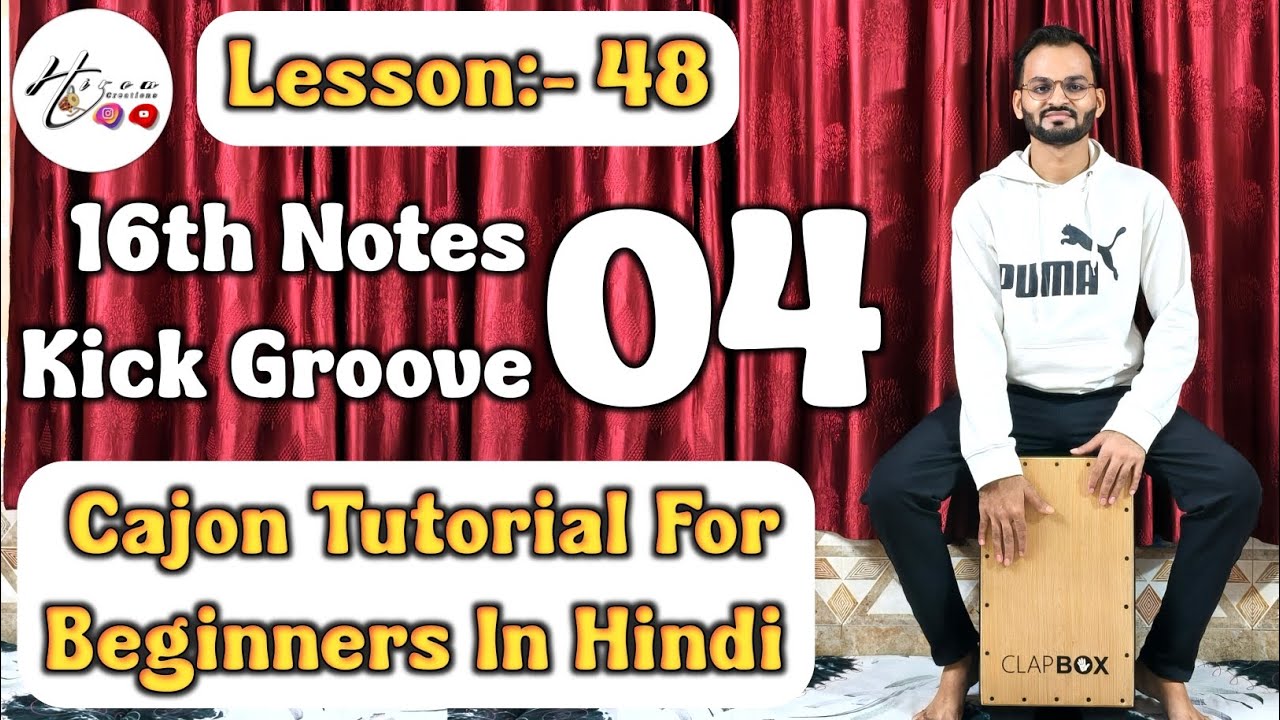 Lesson :- 48 | 16th Notes Kick Groove 04 | Cajon Tutorial For Beginners In Hindi | Hiren Creations 