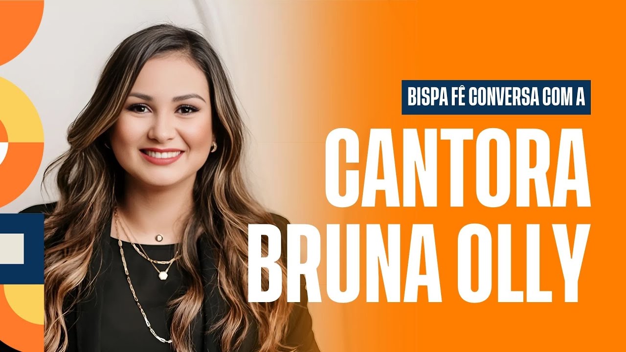 ENTREVISTA COM A CANTORA BRUNA OLLY | BISPA FÊ EM FAMÍLIA