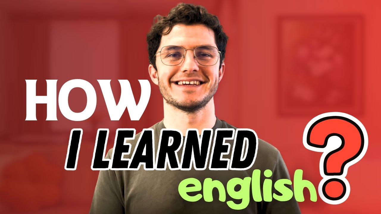 How I Learned English And How You Can Learn It Too