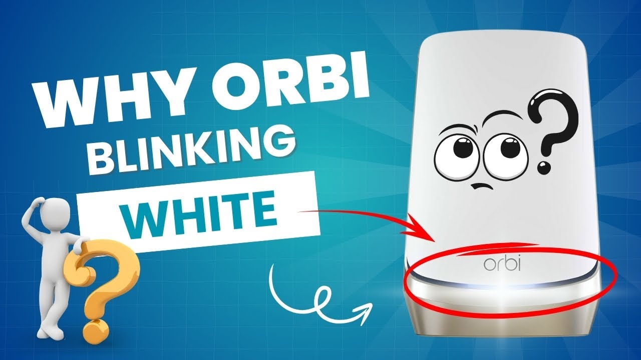 why orbi blinking white