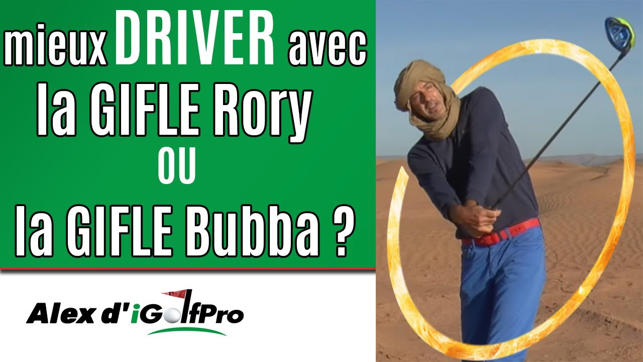 💥Comment mieux DRIVER  Facilement avec la GIFLE Rory et la GIFLE Bubba