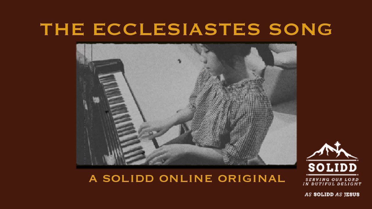 The Ecclesiastes Song - An Original by SOLIDD Online