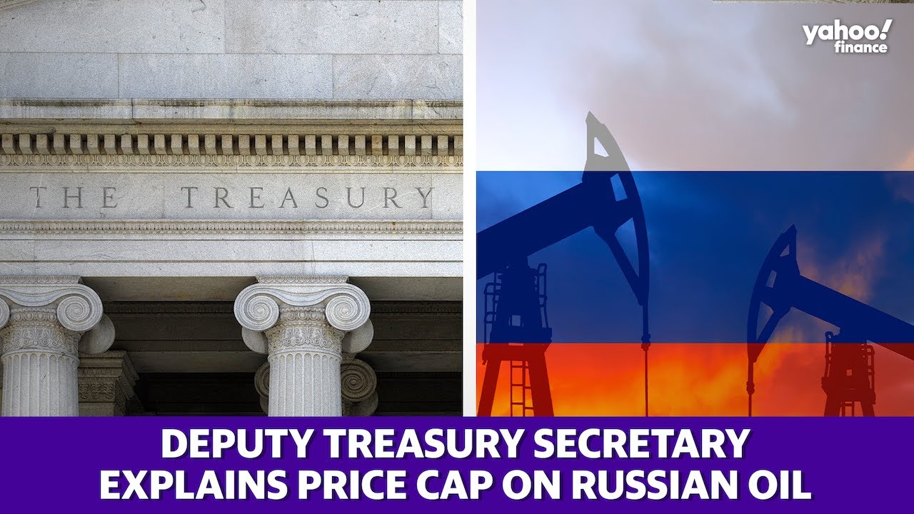 Deputy Treasury Secretary explains the Russian oil price cap