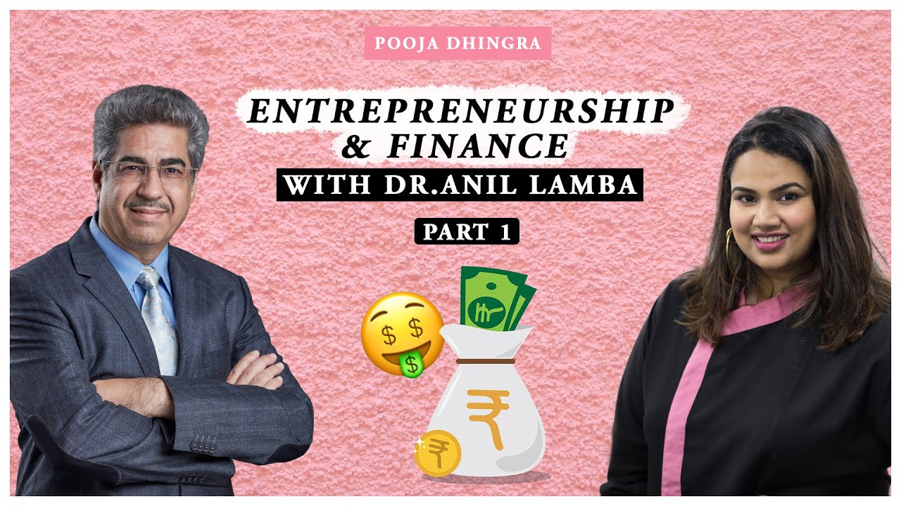 What to do when you have a business idea? In conversation with financial expert Dr. Anil Lamba
