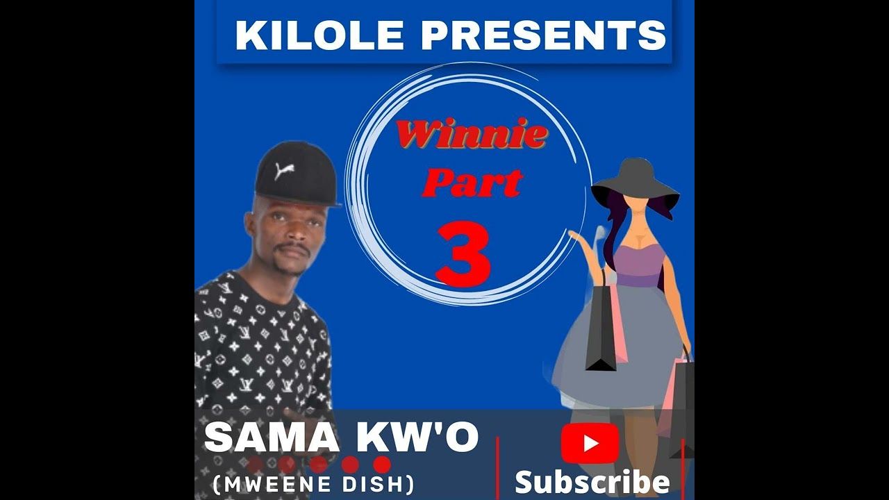 WINNIE PART 3 BY SAMA KWO KILOLE (OFFICIAL AUDIO)