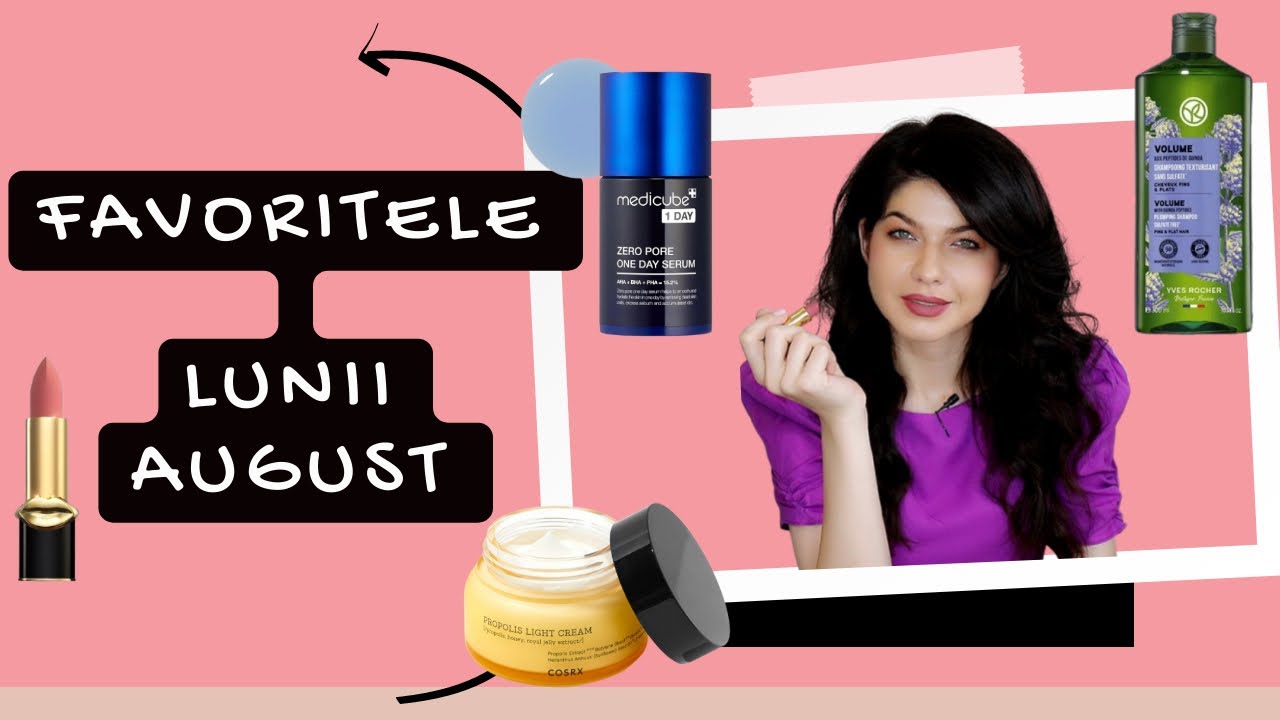 Favoritele lunii august
