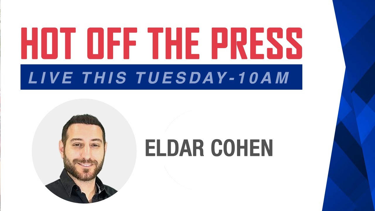 Hot Off The Press with Eldar Cohen