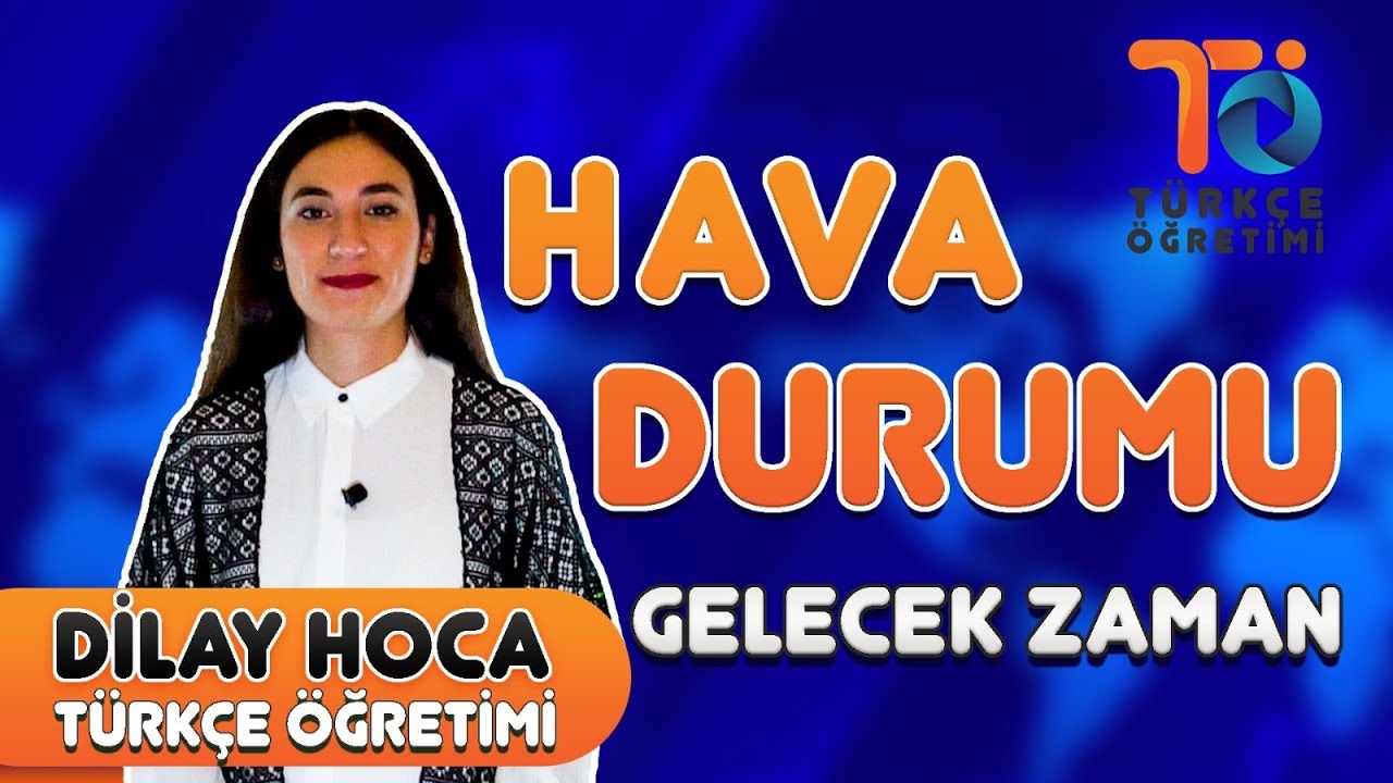 Yabancılar için Türkçe Öğretimi Video Materyaller - Hava Durumu (Gelecek Zaman)