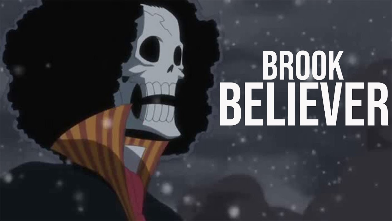 「ONE PIECE AMV 」SOUL KING BROOK | BELIEVER |