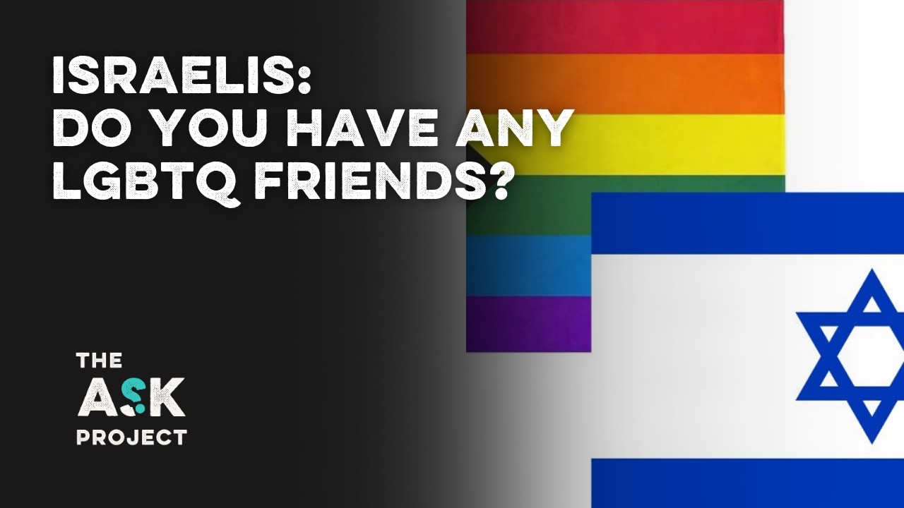 Israelis: Do you have any LGBTQ friends?