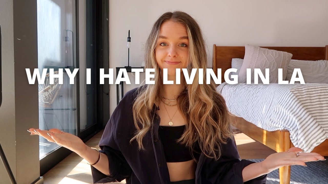 Why I Hate Living LA (what I love and don't love about living in la)
