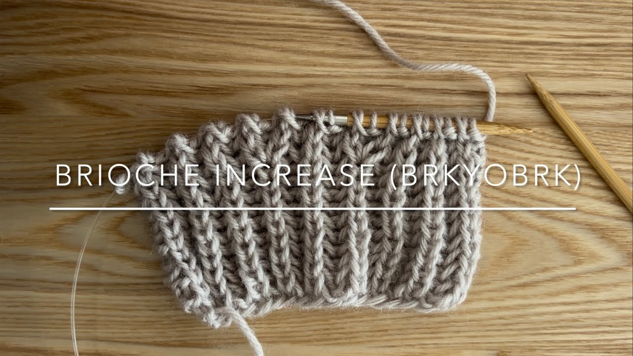 Brioche increase (brkyobrk) / ブリオッシュの増し目 (brkyobrk)