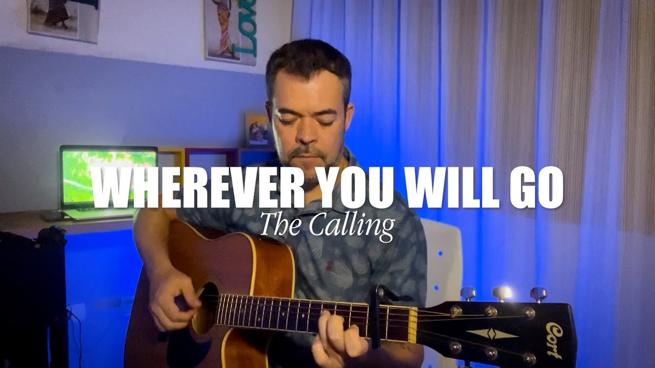 Wherever You Will Go – The Calling [Cover]