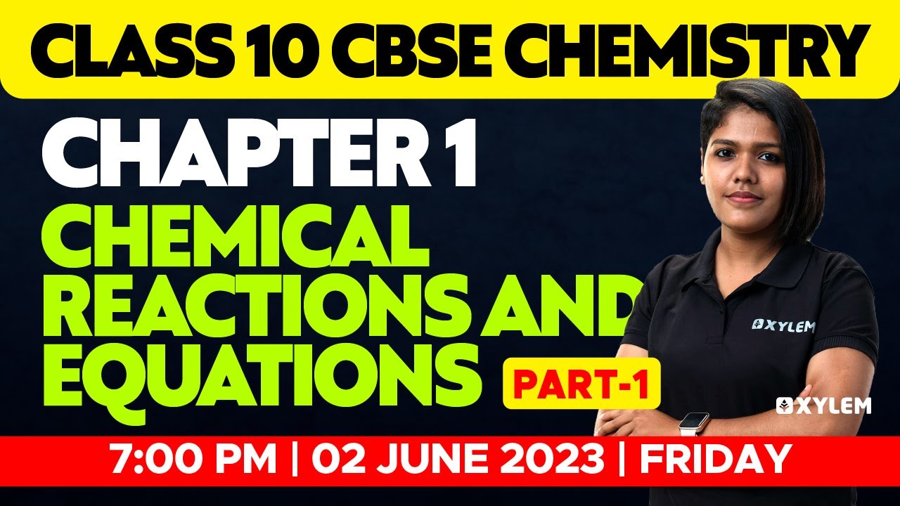 Class 10 CBSE | Chemistry Chapter 1- Chemical Reactions And Equations /Part - 1| Xylem Class 10 CBSE