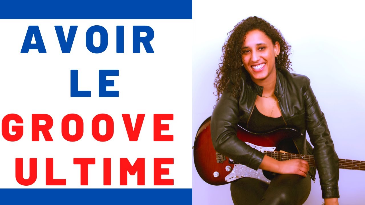 Comment developper un  GROOVE ULTIME à la guitare ?