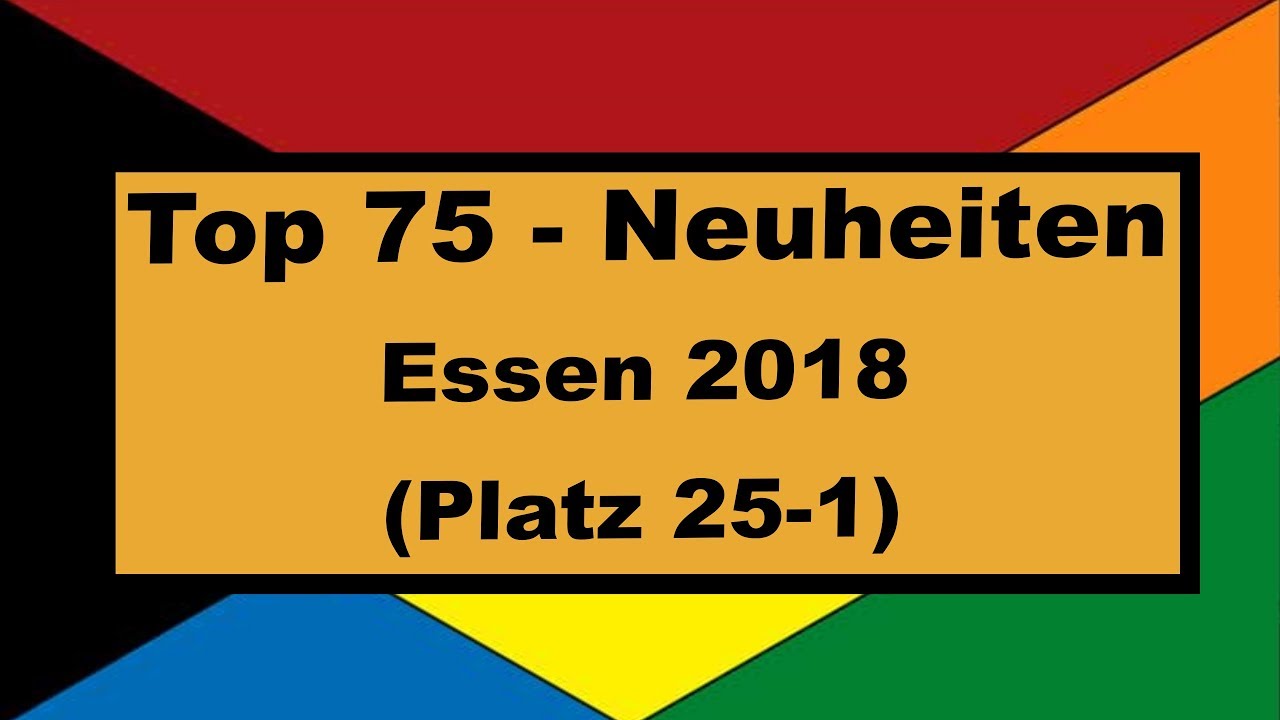 Top 75 Neuheiten der Spiel in Essen 2018 - Teil 3
