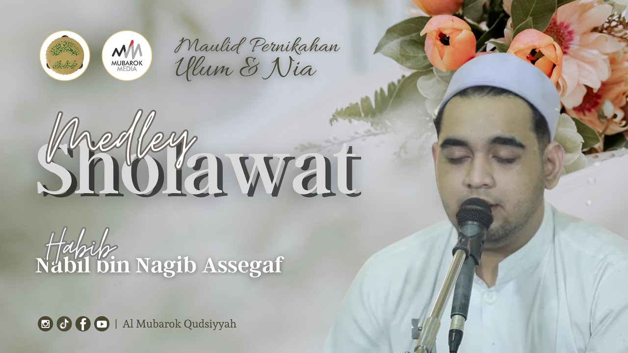 ASSALAMU'ALAIK - YA ROSULALLAH - ALLAH-ALLAHU | HABIB NABIL BIN NAGIB ASSEGAF & AL MUBAROK QUDSIYYAH