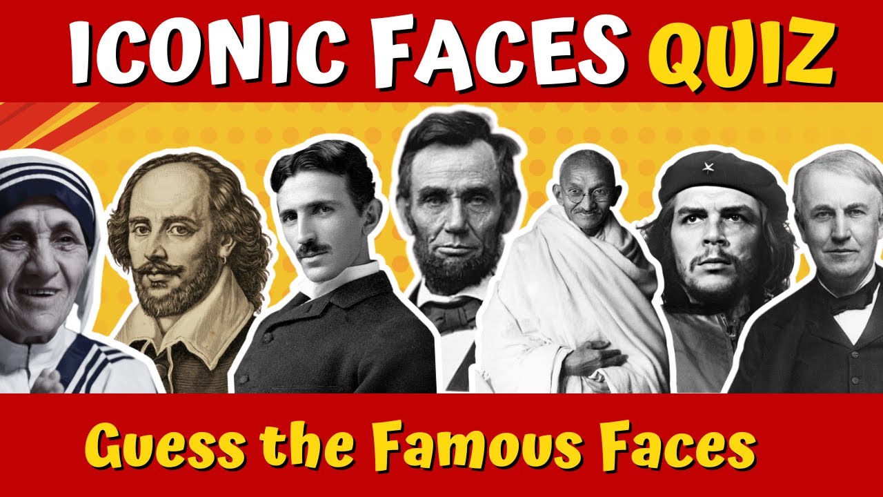 Iconic Faces Quiz: Can You Guess the World's Most Famous People?